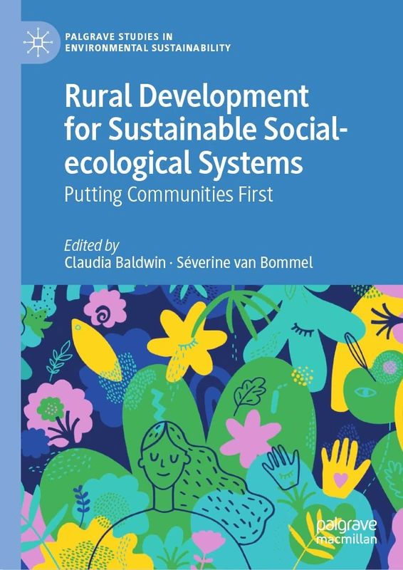 Rural Development for Sustainable Social-ecological Systems: Putting Communities First (Palgrave Studies in Environmental Sustainability)
