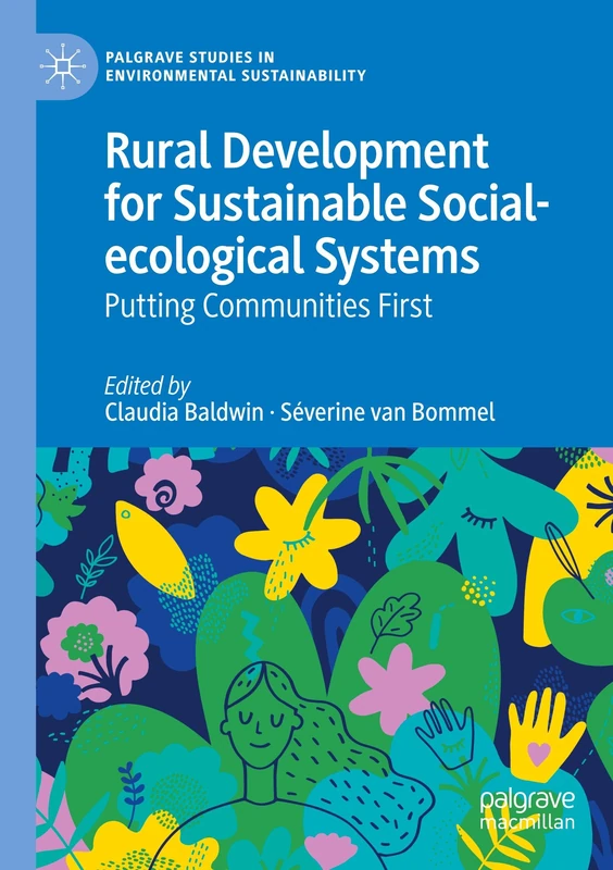 Rural Development for Sustainable Social-ecological Systems: Putting Communities First (Palgrave Studies in Environmental Sustainability)