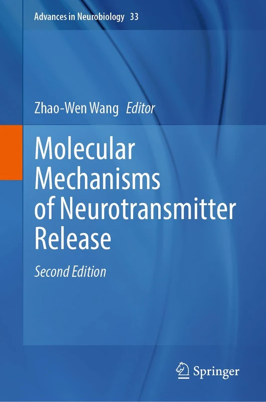 Molecular Mechanisms of Neurotransmitter Release: 33 (Advances in Neurobiology, 33)