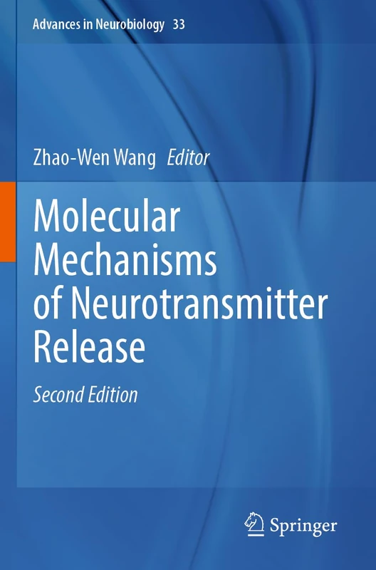 Molecular Mechanisms of Neurotransmitter Release: 33 (Advances in Neurobiology, 33)