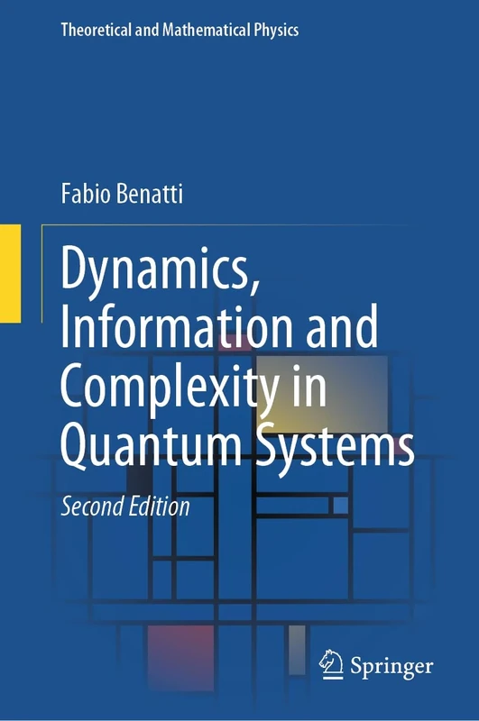 Dynamics, Information and Complexity in Quantum Systems (Theoretical and Mathematical Physics)