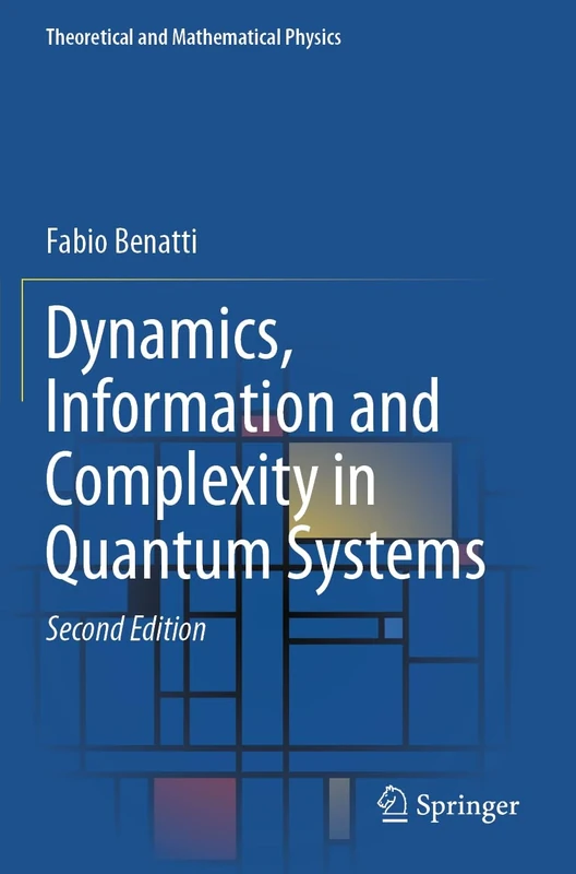 Dynamics, Information and Complexity in Quantum Systems (Theoretical and Mathematical Physics)
