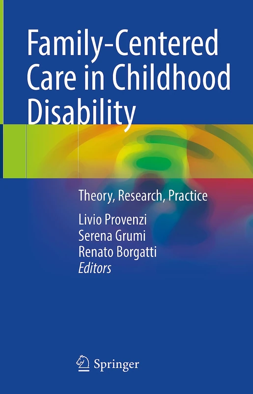 Family-Centered Care in Childhood Disability: Theory, Research, Practice