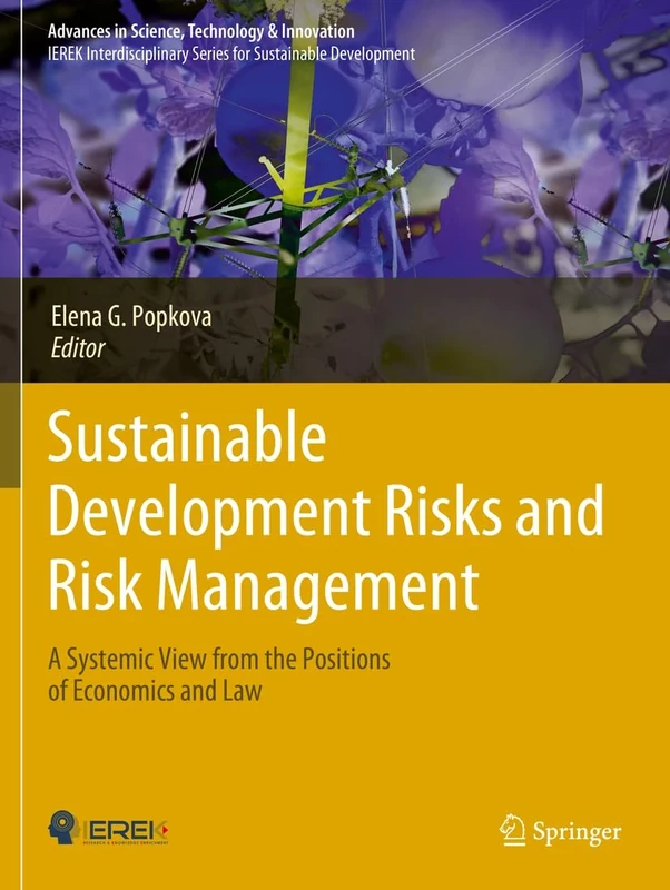 Sustainable Development Risks and Risk Management: A Systemic View from the Positions of Economics and Law (Advances in Science, Technology & Innovation)