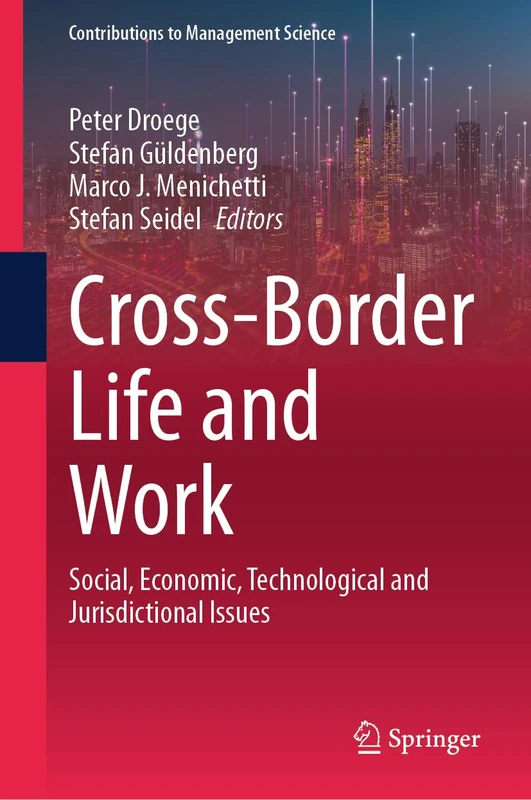 Cross-Border Life and Work: Social, Economic, Technological and Jurisdictional Issues (Contributions to Management Science)