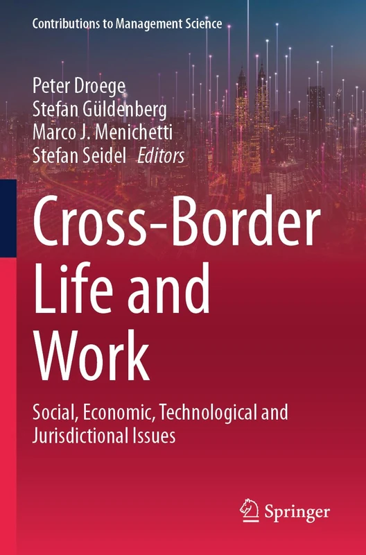 Cross-Border Life and Work: Social, Economic, Technological and Jurisdictional Issues (Contributions to Management Science)
