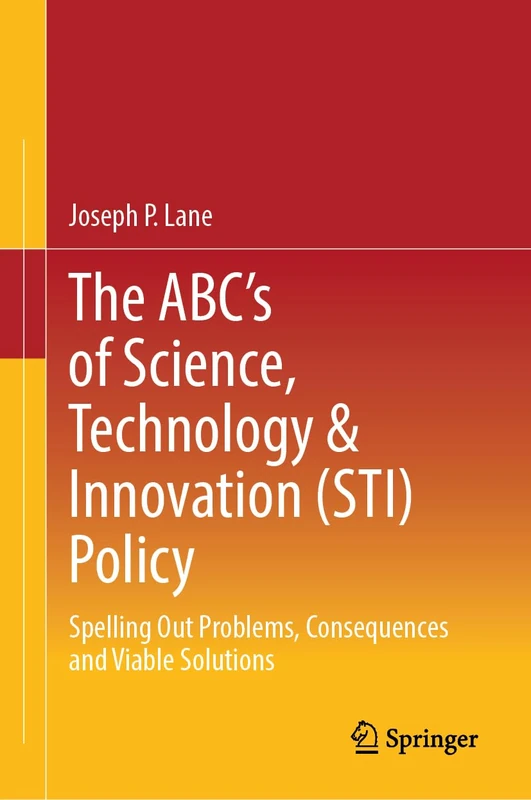 The ABC's of Science, Technology & Innovation (STI) Policy: Spelling Out Problems, Consequences and Viable Solutions - Image 1