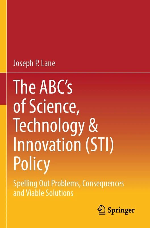 The ABC's of Science, Technology & Innovation (STI) Policy: Spelling Out Problems, Consequences and Viable Solutions - Image 1
