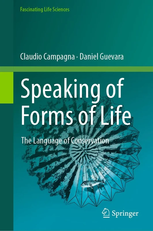 Speaking of Forms of Life: The Language of Conservation (Fascinating Life Sciences)