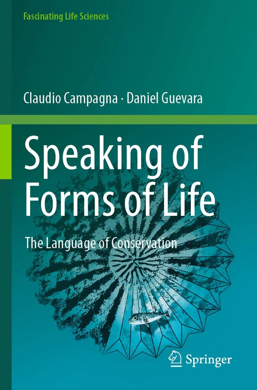 Speaking of Forms of Life: The Language of Conservation (Fascinating Life Sciences)