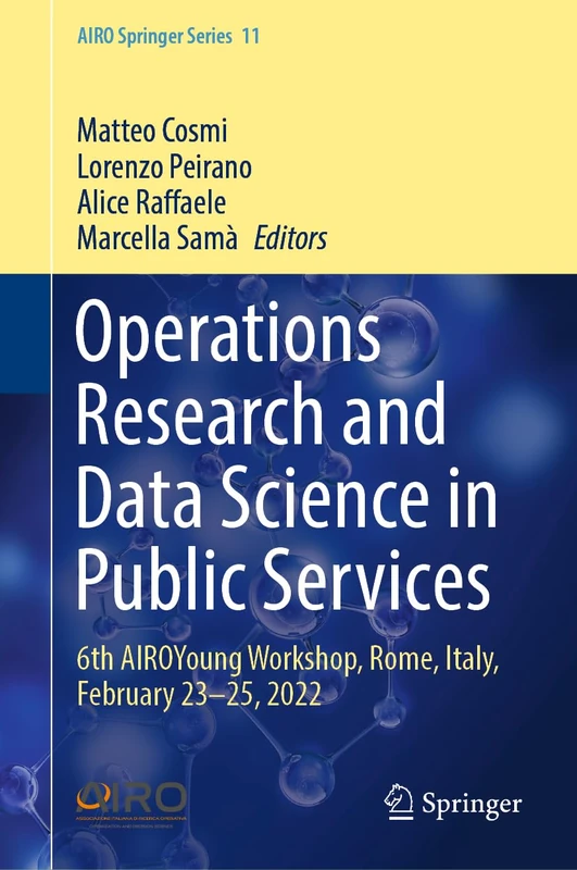 Operations Research and Data Science in Public Services: 6th AIROYoung Workshop, Rome, Italy, February 23–25, 2022: 11 (AIRO Springer Series, 11)
