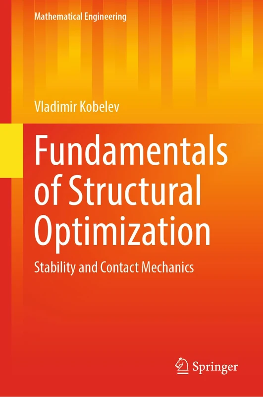 Fundamentals of Structural Optimization: Stability and Contact Mechanics (Mathematical Engineering)