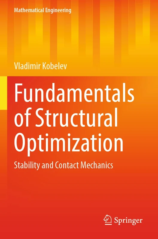 Fundamentals of Structural Optimization: Stability and Contact Mechanics (Mathematical Engineering)