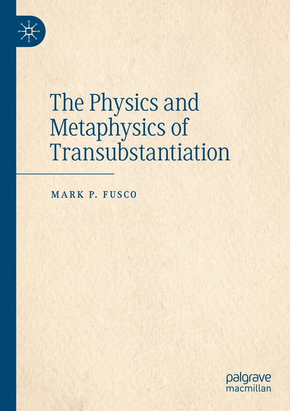 The Physics and Metaphysics of Transubstantiation - Image 1