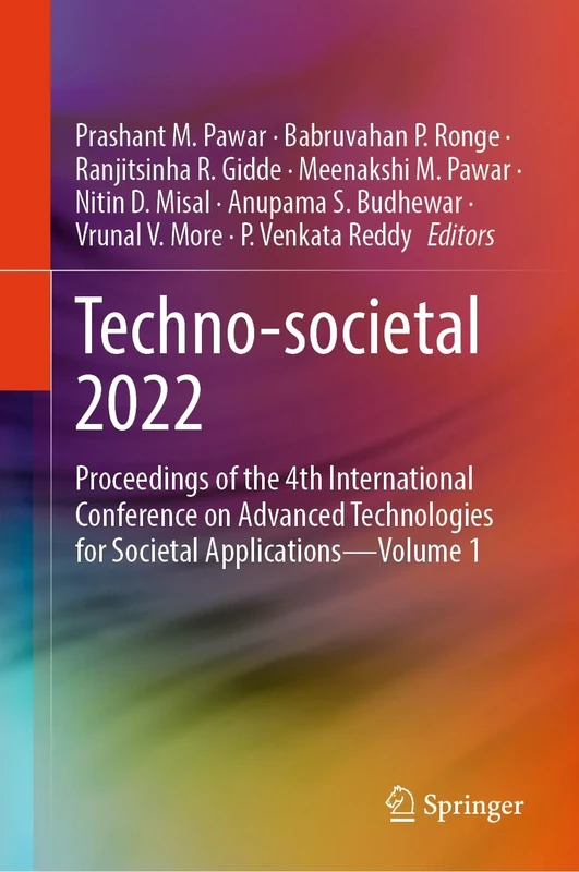 Techno-societal 2022: Proceedings of the 4th International Conference on Advanced Technologies for Societal Applications―Volume 1