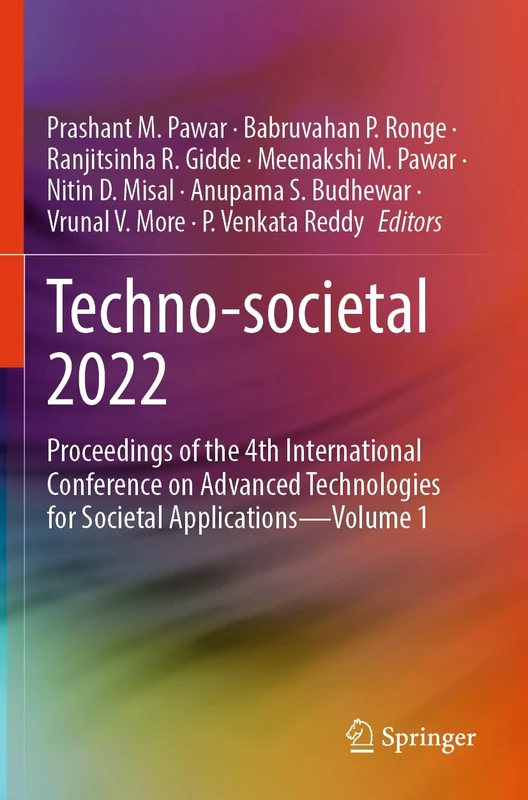Techno-societal 2022: Proceedings of the 4th International Conference on Advanced Technologies for Societal Applications―Volume 1