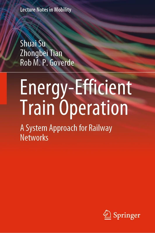 Energy-Efficient Train Operation: A System Approach for Railway Networks (Lecture Notes in Mobility)