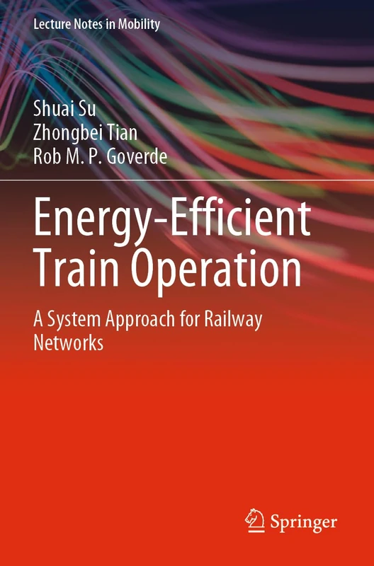 Energy-Efficient Train Operation: A System Approach for Railway Networks (Lecture Notes in Mobility)