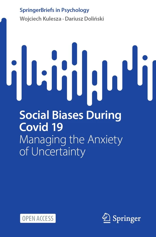 Social Biases During Covid 19: Managing the Anxiety of Uncertainty (SpringerBriefs in Psychology)
