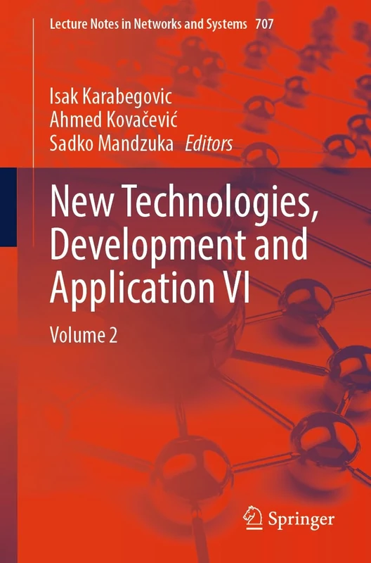 New Technologies, Development and Application VI: Volume 2: 707 (Lecture Notes in Networks and Systems, 707)