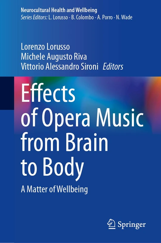 Effects of Opera Music from Brain to Body: A Matter of Wellbeing (Neurocultural Health and Wellbeing)