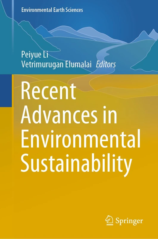 Recent Advances in Environmental Sustainability (Environmental Earth Sciences)
