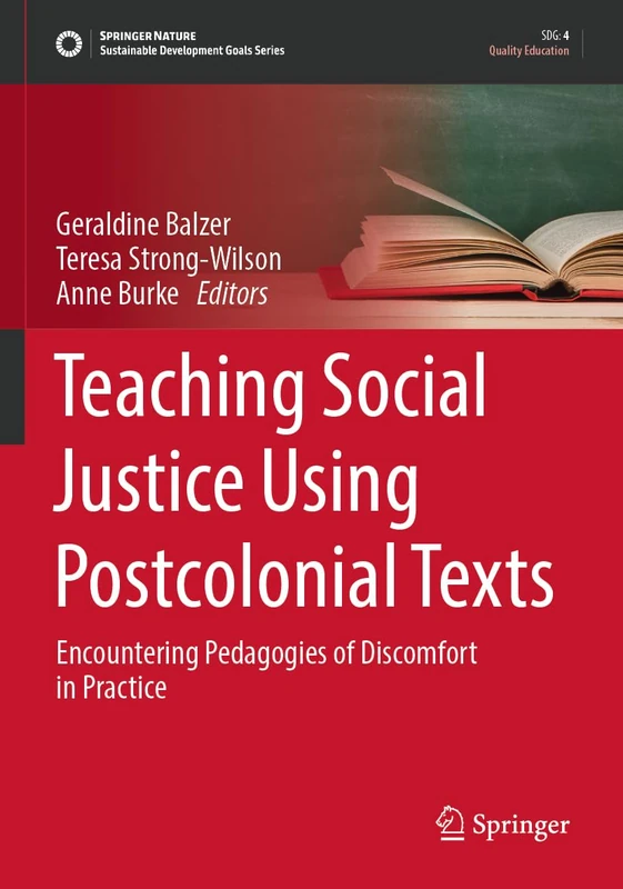 Teaching Social Justice Using Postcolonial Texts: Encountering Pedagogies of Discomfort in Practice (Sustainable Development Goals Series)