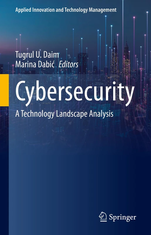 Cybersecurity: A Technology Landscape Analysis (Applied Innovation and Technology Management)