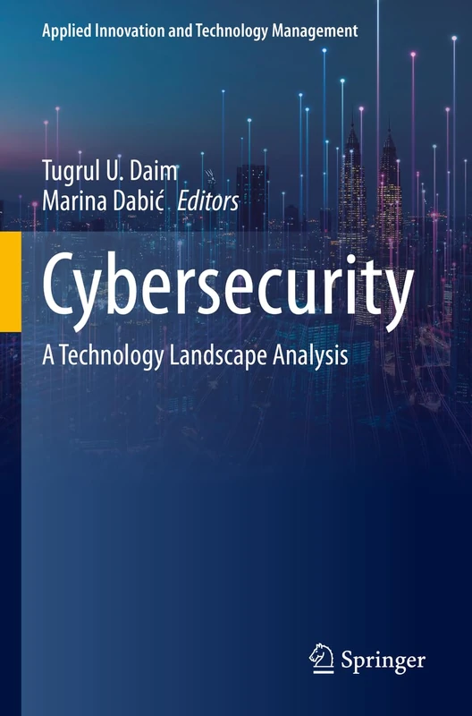 Cybersecurity: A Technology Landscape Analysis (Applied Innovation and Technology Management)