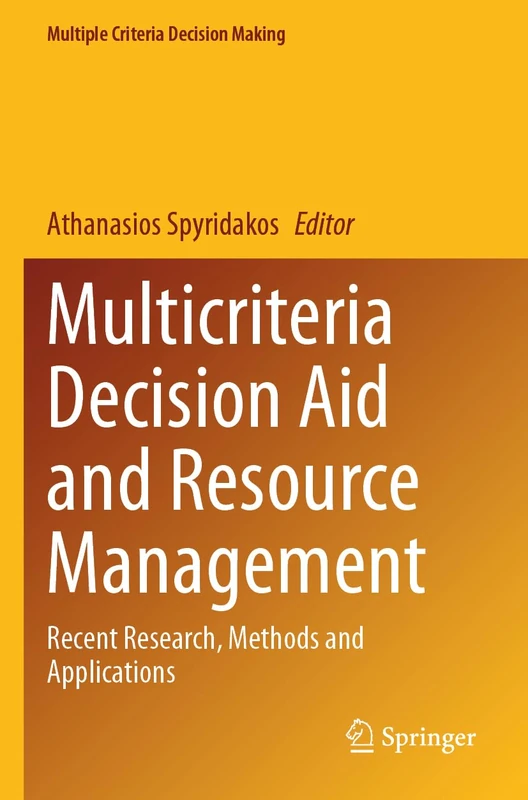Multicriteria Decision Aid and Resource Management: Recent Research, Methods and Applications (Multiple Criteria Decision Making)