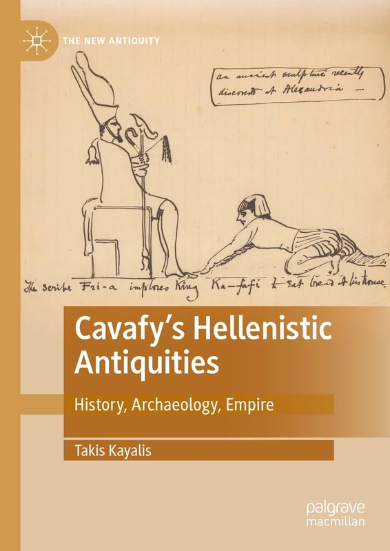 Cavafy's Hellenistic Antiquities: History, Archaeology, Empire (The New Antiquity) - Image 1
