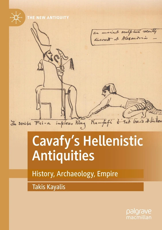 Cavafy's Hellenistic Antiquities: History, Archaeology, Empire (The New Antiquity) - Image 1