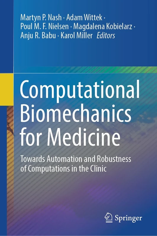 Computational Biomechanics for Medicine: Towards Automation and Robustness of Computations in the Clinic