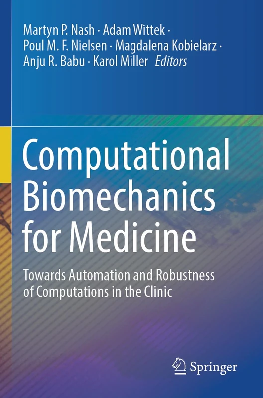 Computational Biomechanics for Medicine: Towards Automation and Robustness of Computations in the Clinic