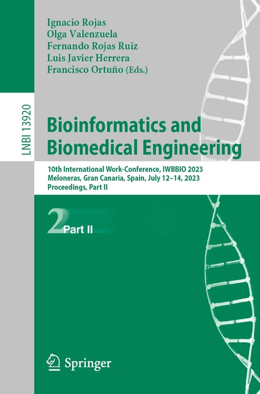 Bioinformatics and Biomedical Engineering: 10th International Work-Conference, IWBBIO 2023, Meloneras, Gran Canaria, Spain, July 12–14, 2023, ... (Lecture Notes in Computer Science, 13920)