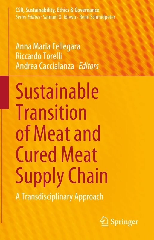 Sustainable Transition of Meat and Cured Meat Supply Chain: A Transdisciplinary Approach (CSR, Sustainability, Ethics & Governance)