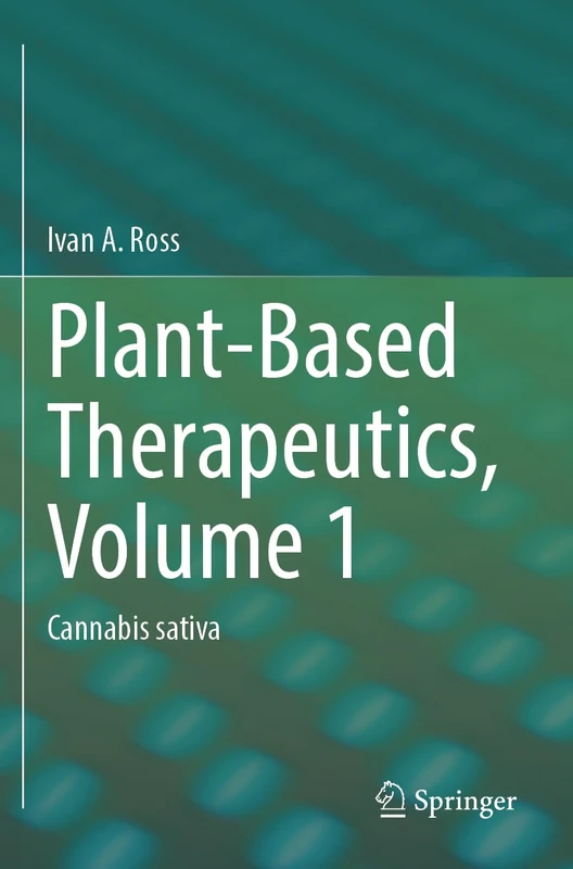 Plant-Based Therapeutics, Volume 1: Cannabis sativa