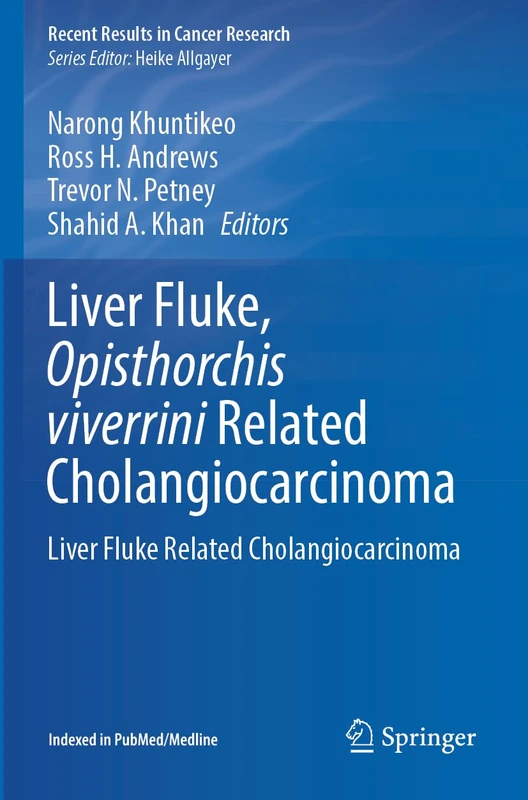 Liver Fluke, Opisthorchis viverrini Related Cholangiocarcinoma: Liver Fluke Related Cholangiocarcinoma: 219 (Recent Results in Cancer Research, 219) - Image 1