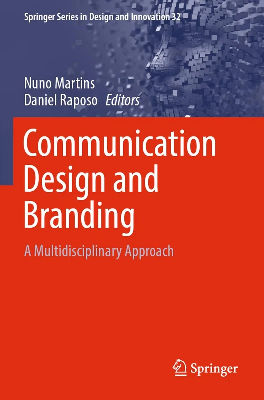 Communication Design and Branding: A Multidisciplinary Approach: 32 (Springer Series in Design and Innovation, 32)