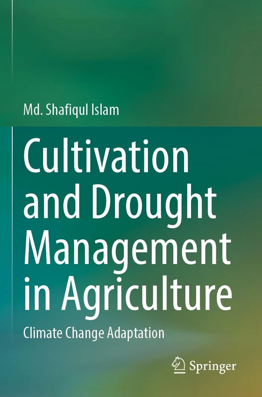 Cultivation and Drought Management in Agriculture: Climate Change Adaptation