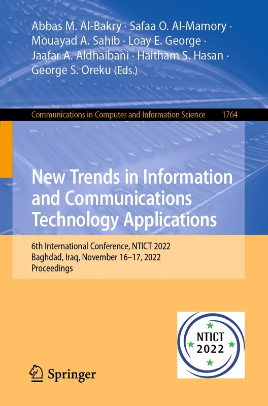 New Trends in Information and Communications Technology Applications: 6th International Conference, NTICT 2022, Baghdad, Iraq, November 16–17, 2022, ... in Computer and Information Science, 1764)