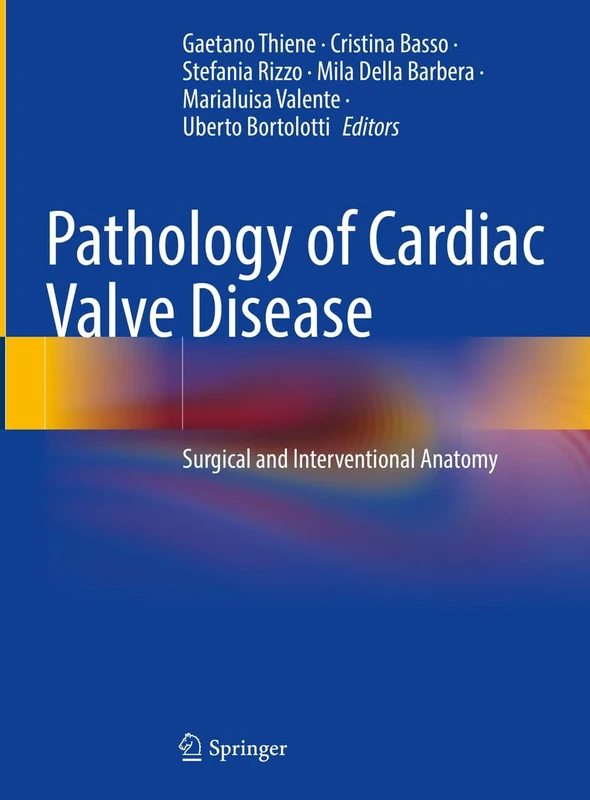 Pathology of Cardiac Valve Disease: Surgical and Interventional Anatomy