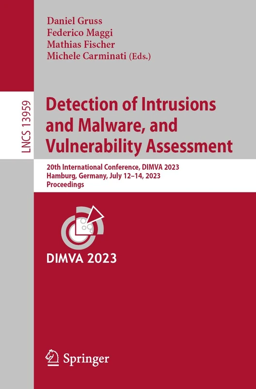 Detection of Intrusions and Malware, and Vulnerability Assessment: 20th International Conference, DIMVA 2023, Hamburg, Germany, July 12–14, 2023, ... (Lecture Notes in Computer Science, 13959) - Image 1