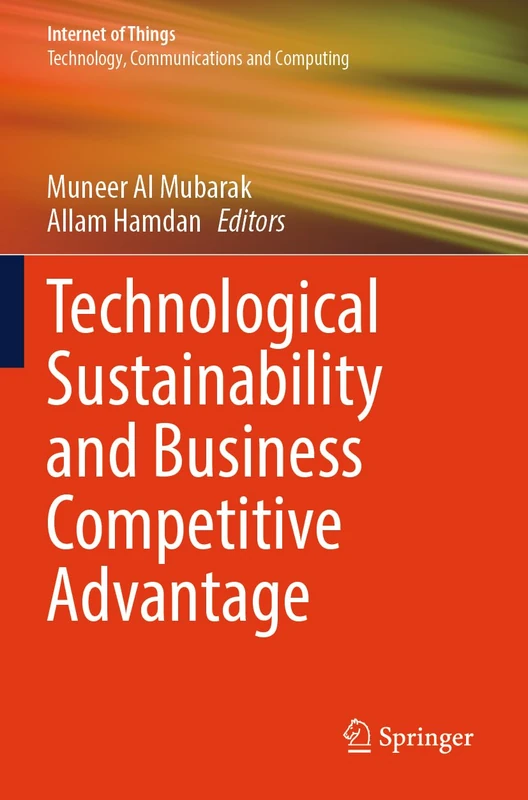 Technological Sustainability and Business Competitive Advantage (Internet of Things)