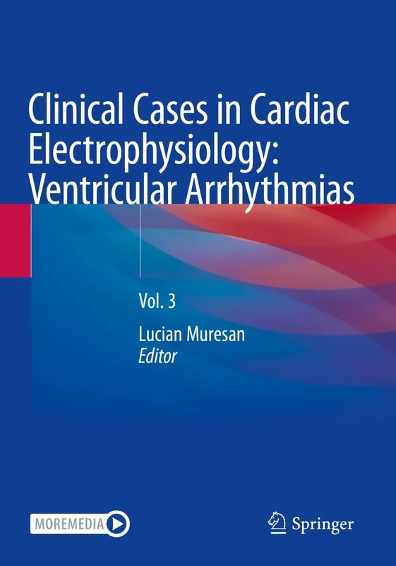 Clinical Cases in Cardiac Electrophysiology: Ventricular Arrhythmias: Vol. 3