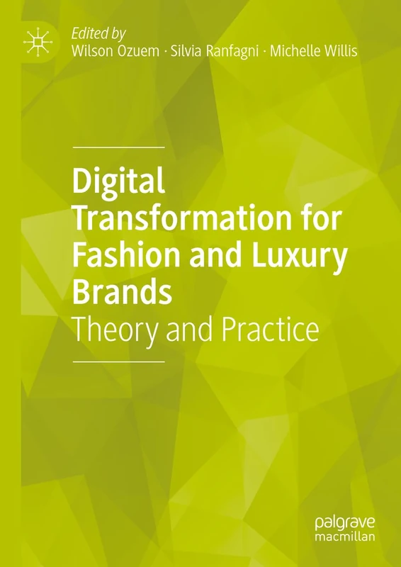 Digital Transformation for Fashion and Luxury Brands: Theory and Practice
