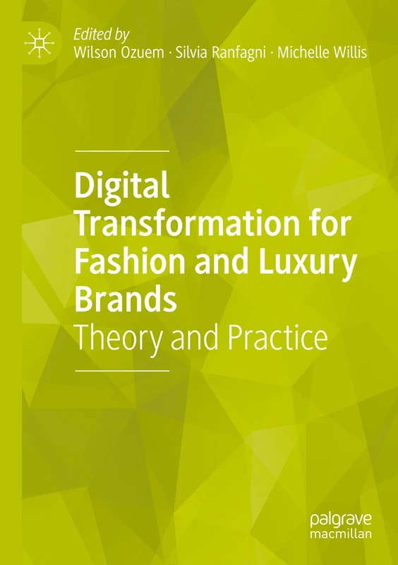 Digital Transformation for Fashion and Luxury Brands: Theory and Practice