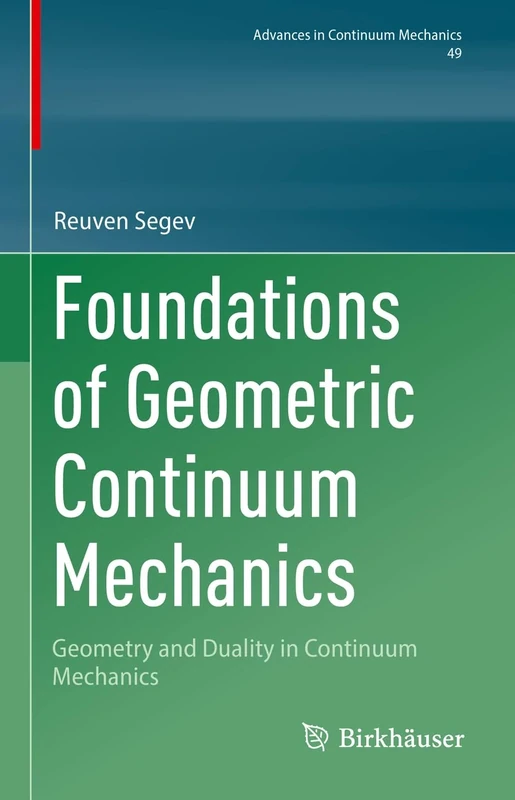 Foundations of Geometric Continuum Mechanics: Geometry and Duality in Continuum Mechanics: 49 (Advances in Mechanics and Mathematics, 49)