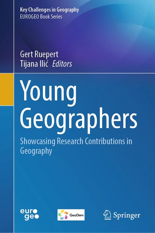 Young Geographers: Showcasing Research Contributions in Geography (Key Challenges in Geography)