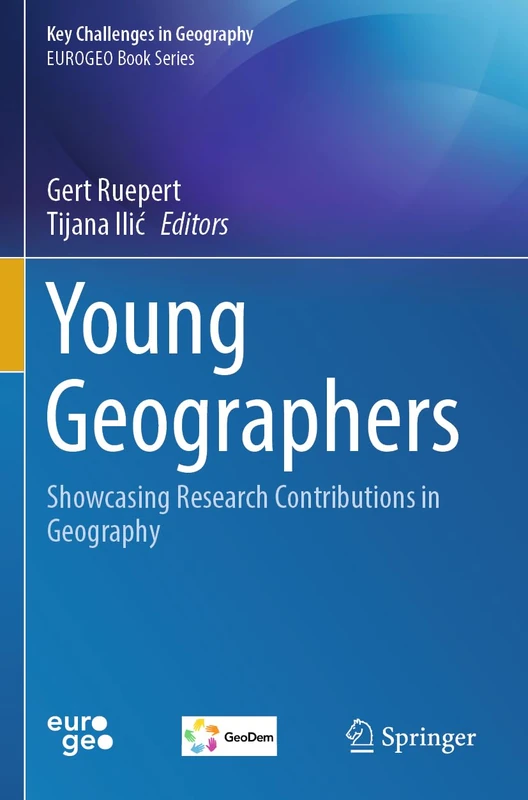 Young Geographers: Showcasing Research Contributions in Geography (Key Challenges in Geography)